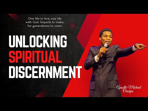 UNLOCKING SPIRITUAL DISCERNMENT