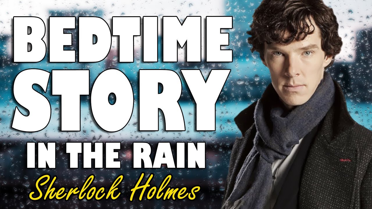 Sherlock Holmes Audiobook with rain sounds | ASMR Bedtime Story for sleep (British Male Voice)