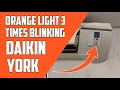 3 Times Orange Light Blinking Issue York / Daikin AC // #mechtrical