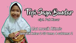 Download lagu Lagu Topi Saya Bundar dengan iringan alat musik ritmis sederhana tematik 2 SD tema 4 sub tema 2 mp3