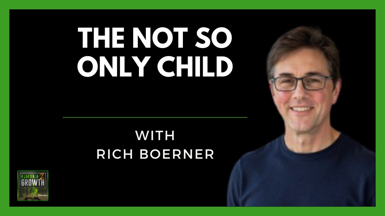The Not So Only Child with Rich Boerner | EP 466