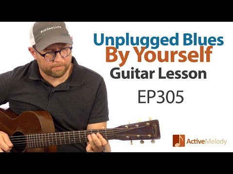 Unplugged Acoustic Blues Guitar Lesson (Part 2) - Play the blues by yourself on guitar - EP305