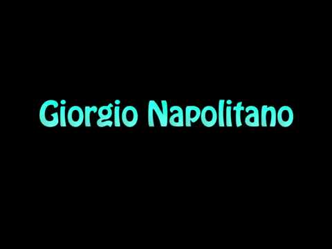 Learn How To Pronounce Giorgio Napolitano