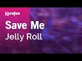 Save Me - Jelly Roll | Karaoke Version | KaraFun