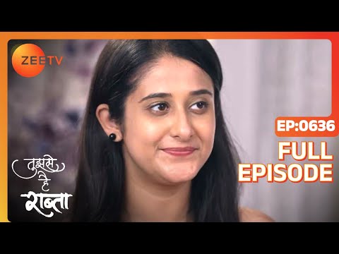 Malhar's Plan to Learn the Truth - Tujhse Hai Raabta - Full ep 636 - Zee TV