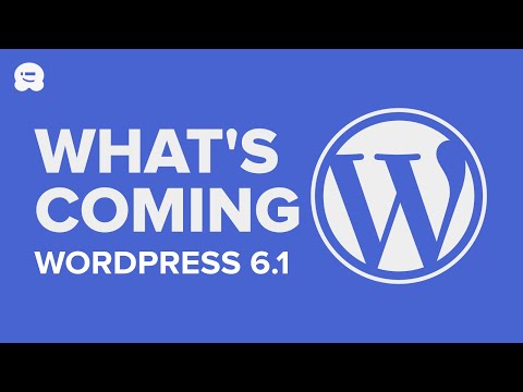 What’s Coming in WordPress 6.1!