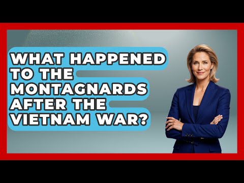 What Happened To The Montagnards After The Vietnam War? - Military History HQ