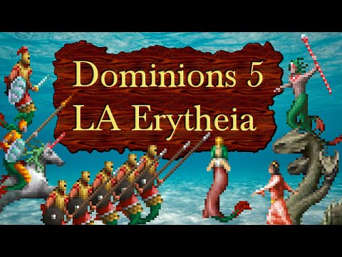 Dominions 5 - LA Erytheia - Overview and Basic Strategy