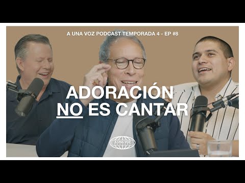 ¿Qué es la verdadera adoración? ft @marcoabarrientos | A Una Voz Podcast T4-EP8