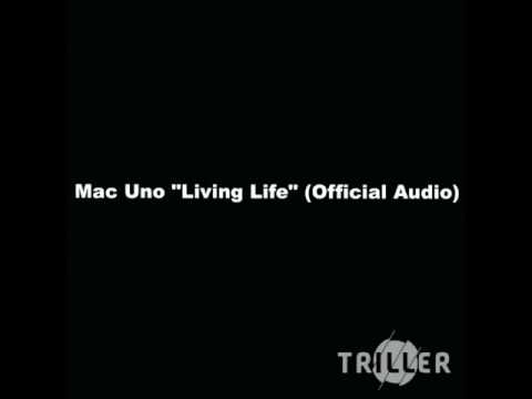 Mac Uno - Living Life (OFFICIAL AUDIO)