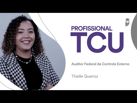 What does a TCU Auditor do? Interview with civil servant Thialle Queiroz