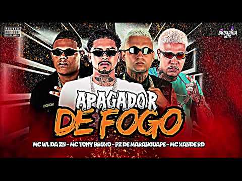 APAGADOR DE FOGO   MC TONY BRUXO, MC XANDE RD, PZ DE MARANGUAPE, MC WL DA ZN, BRUXARIA HITS