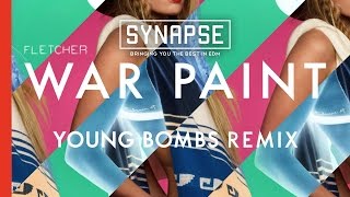 Fletcher - War Paint (Young Bombs Remix) [Free]