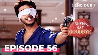 Download lagu NEVER SAY GOODBYE — Full Episode 56 | Indian Series in English Dubbed | Indian Drama mp3