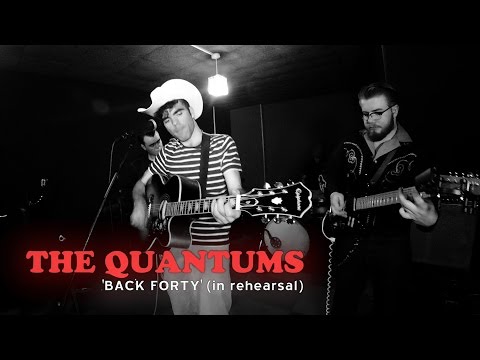 'Back Forty' The Quantums (rehearsal #2) BOPFLIX