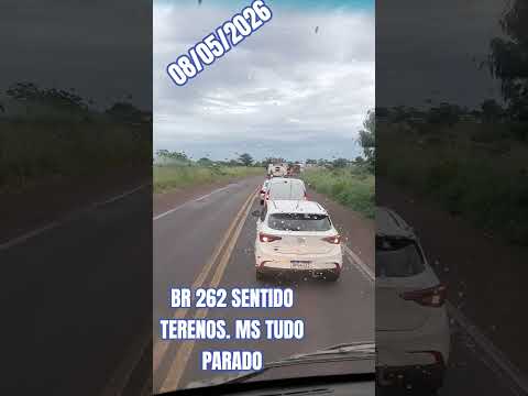 BR 262  CAMPO GRANDE MS SENTIDO TERENOS MS TUDO PARADO
