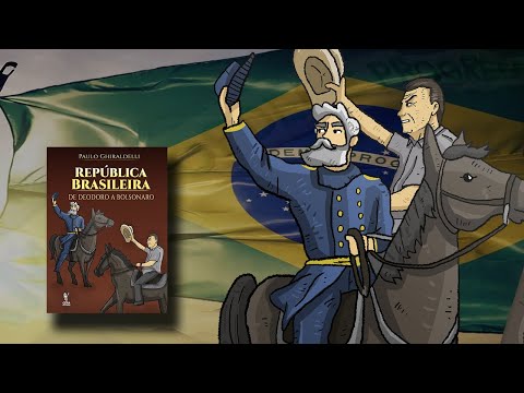 A REPÚBLICA BRASILEIRA DE DEODORO A BOLSONARO - 1º DIA