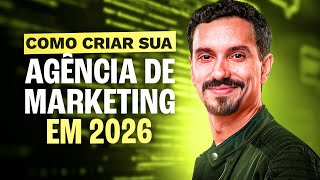 A melhor maneira de criar uma Agência de Marketing Digital em 2026