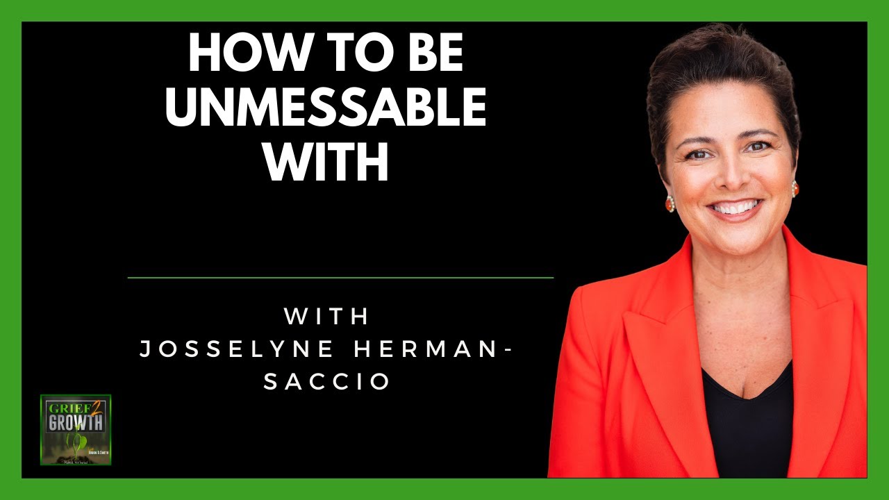 How To Be Truly Unmessable With- with Josselyne Herman-Saccio EP 420