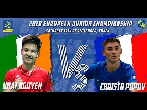 Nhat nguyen vs Christo Popov (MS, SF) - European Jnr. C’ships 2018