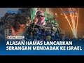 Alasan Hamas Lancarkan Serangan Mendadak Ke Israel