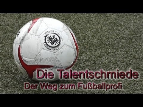 Die Talentschmiede - Eintracht Frankfurt [Deutsch]
