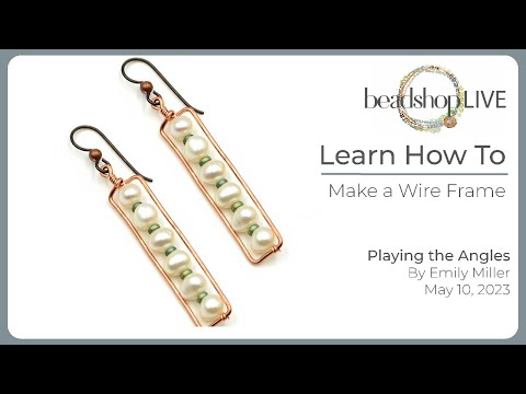 Beadshop LIVE: Wire Frame Earrings