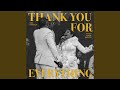 Thank You For Everything