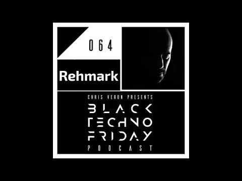Black TECHNO Friday Podcast 064 with Rehmark (Jam/Gynoid Audio/Off)