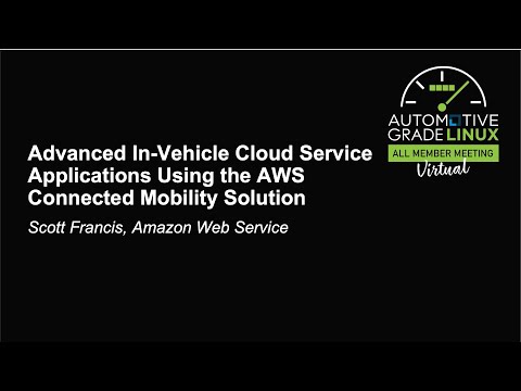 Advanced In-Vehicle Cloud Service Applications Using the AWS Connected Mobility Sol... Scott Francis
