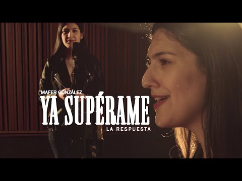 Ya Supérame (La Respuesta) - Mafer González