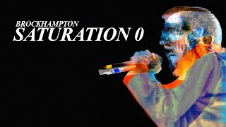 BROCKHAMPTON - SATURATION 0 (Fan Album) (Download link in the description)