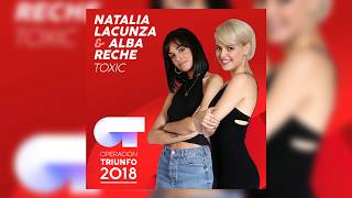 TOXIC - Natalia & Alba Reche - OT 2018 (Audio Largo)
