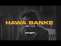 Darshan Raval - Hawa Banke | Lofi Flip | CipherX Music (Re-Upload)