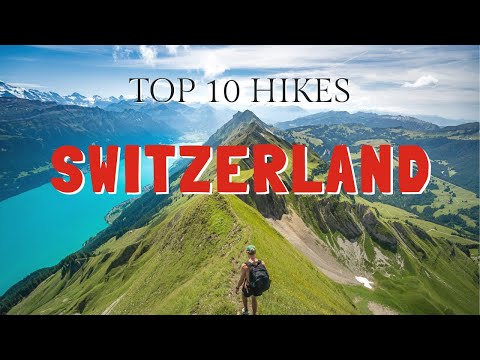 Top 10 Hikes in Switzerland