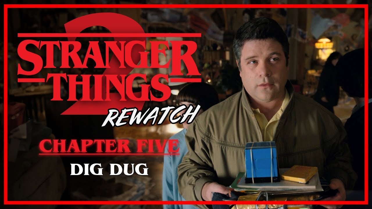 Stranger Things 2 Rewatch | Chapter 5: Dig Dug