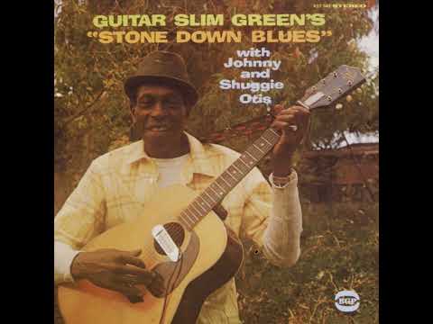 Guitar Slim Green's 👉🏽 " Stone Down Blues " with Johnny and Shuggie Otis (full album)