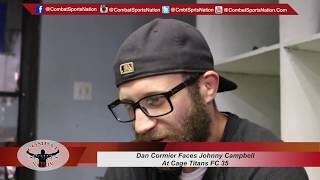 Cage Titans 35: Dan Cormier &quot;I have fought a who&#39;s who of MMA pretty much around here right now&quot;