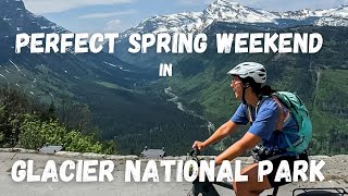 The Perfect GLACIER NATIONAL PARK Weekend in SPRING