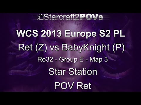SC2 HotS - WCS 2013 EU S2 PL - Ret vs BabyKnight - Ro32 Group E - Map 3 - Star Station - Ret