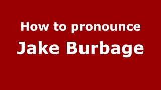 How to pronounce Jake Burbage