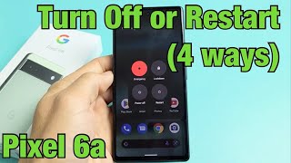 Pixel 6a: How to Turn Off or Restart (4 ways)