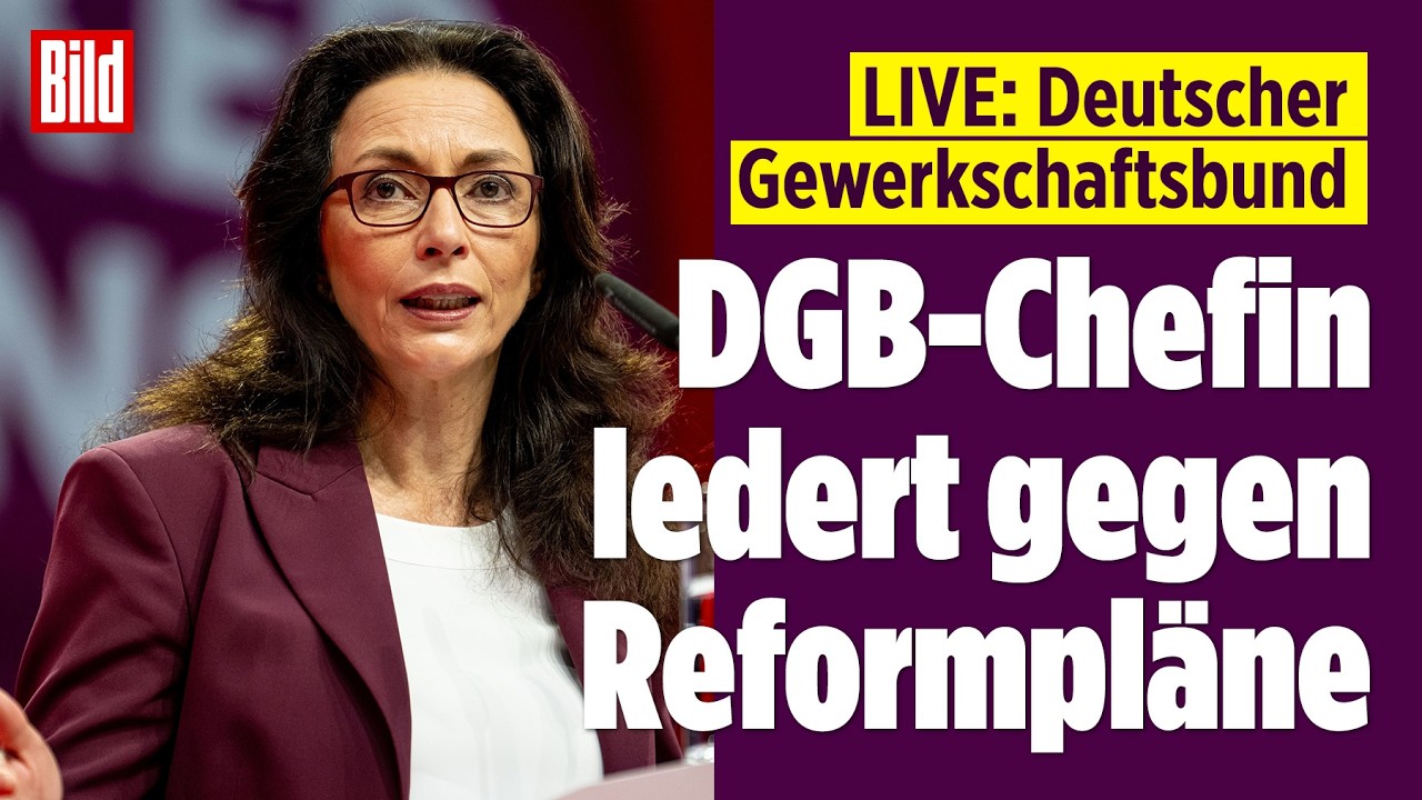 DGB-Bundeskogress: Gewerkschafts-Chefin Yasmin Fahimi ledert gegen Reformpläne | BILD LIVE