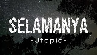 Download lagu Utopia - Selamanya - Lirik Lagu mp3