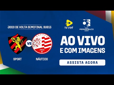 AO VIVO E COM IMAGENS: SPORT X NÁUTICO  | COPA PERNAMBUCO SUB13 |  SEMIFINAL (VOLTA) | IDA: 0 X 1