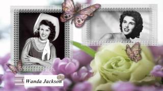 Wanda Jackson ~ &quot;Tears Will Be The Chaser For Your Wine&quot;