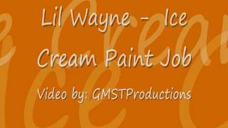 Lil Wayne - Ice Cream Paint Job (Lyrics)(No Ceilings)