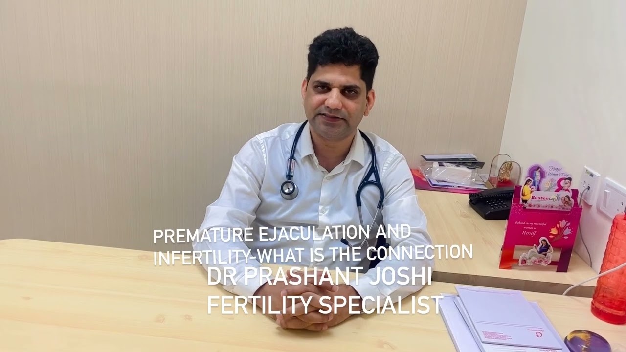 Premature Ejaculation and infertility.. https://drprashantjoshi.com/