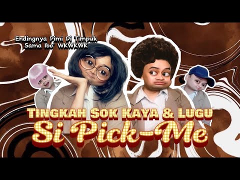 TINGKAH SOK KAYA & LUGU SI PICK-ME (The Movie): Pimi Makin Bikin Greget Endingnya Ditimpuk 😂