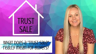 Trust Sale - What Does it Really Mean for Buyers